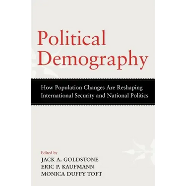 Political Demography: How Population Changes Are Reshaping International Security and National Politics