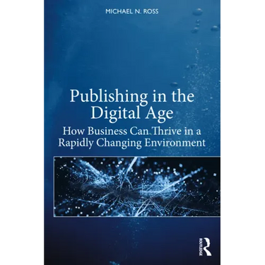 Publishing in the Digital Age: How Business Can Thrive in a Rapidly Changing Environment