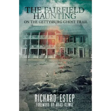 The Fairfield Haunting: On the Gettysburg Ghost Trail