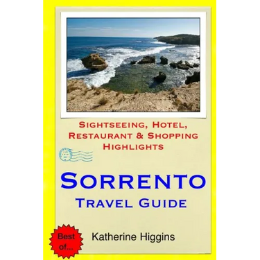 Sorrento Travel Guide: Sightseeing, Hotel, Restaurant & Shopping Highlights