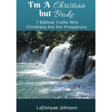 I'm A Christian But Broke: 7 Biblical Truths Why Christians Are Not Prosperous