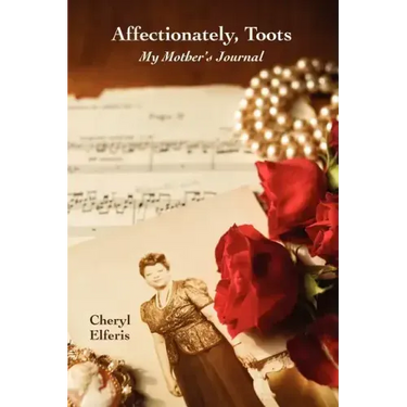 Affectionately, Toots - My Mother's Journal
