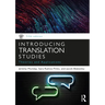 Introducing Translation Studies: Theories and Applications