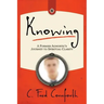 Knowing: An Agnostic's Journey on the Way to Spiritual Clarity