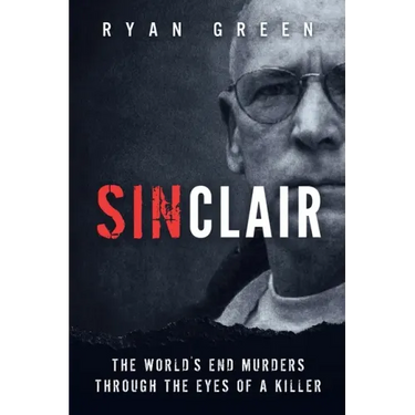 Sinclair: The World's End Murders through the Eyes of a Killer