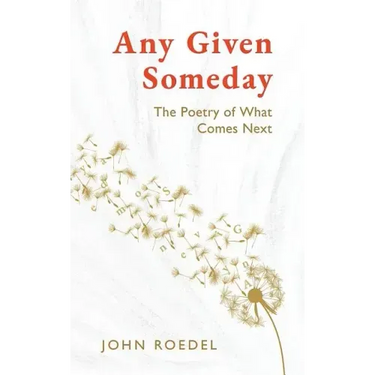 Any Given Someday: The Poetry of What Comes Next