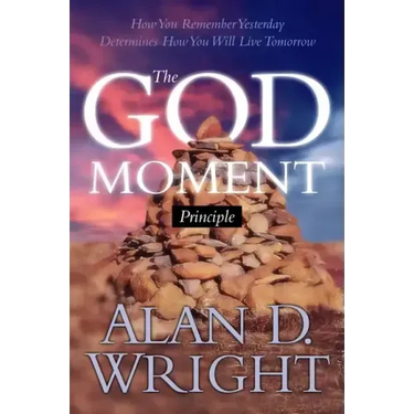God Moments: Recognizing and Remembering God's Presence in Your Life