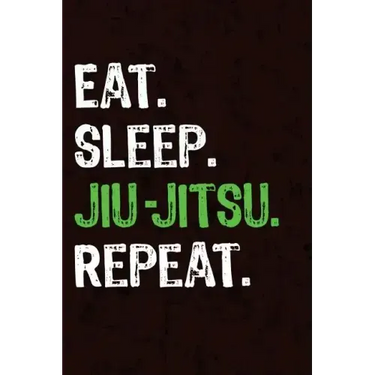 Eat Sleep Jiu Jitsu Repeat