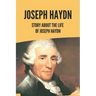 Joseph Haydn: Story About The Life Of Joseph Haydn