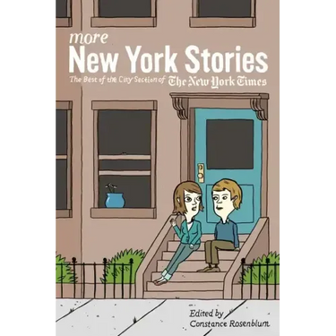More New York Stories: The Best of the City Section of the New York Times