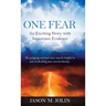 One Fear: An Exciting Story with Important Evidence