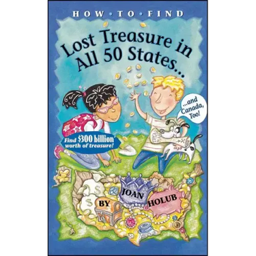 How to Find Lost Treasure: In All Fifty States and Canada, Too!