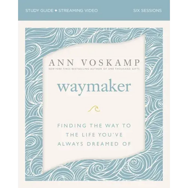 Waymaker Bible Study Guide Plus Streaming Video: Finding the Way to the Life You've Always Dreamed of