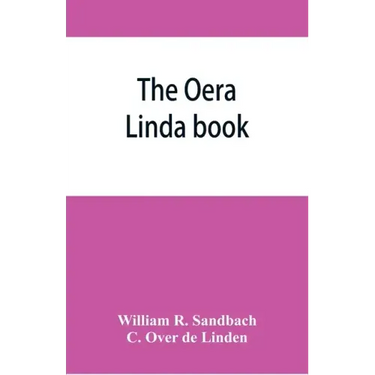 The Oera Linda book, from a manuscript of the thirteenth century