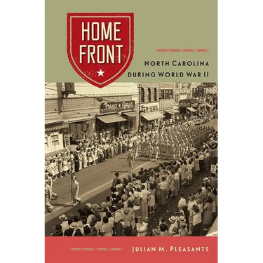 Home Front: North Carolina during World War II