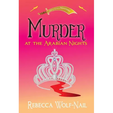 Murder at the Arabian Nights: A Belly Dance Mystery