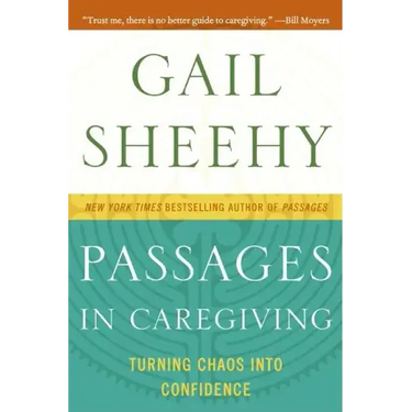 Passages in Caregiving: Turning Chaos Into Confidence