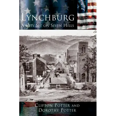 Lynchburg: A City Set on Seven Hills