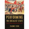 Performing the Socialist State: Modern Chinese Theater and Film Culture