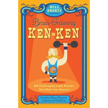 Will Shortz Presents Brain-Training Kenken: 100 Challenging Logic Puzzles That Make You Smarter