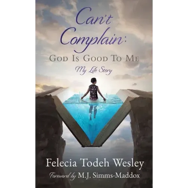 Can't Complain: God Is Good To Me: My Life Story