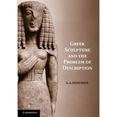 Greek Sculpture and the Problem of Description