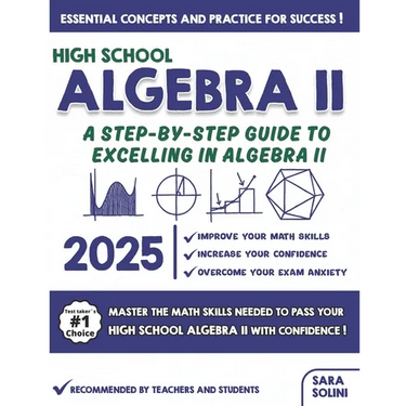 High School Algebra II: A Step-by-Step Guide to Excelling in Algebra II