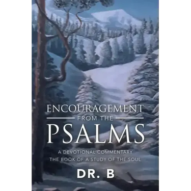 Encouragement from the Psalms: A Devotional Commentary the Book of a Study of the Soul