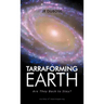 Tarraforming Earth: Are They Back to Stay?
