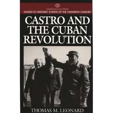 Castro and the Cuban Revolution