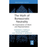 The Myth of Bureaucratic Neutrality: An Examination of Merit and Representation