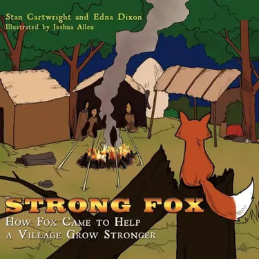 Strong Fox: How Fox Came to Help a Village Grow Stronger