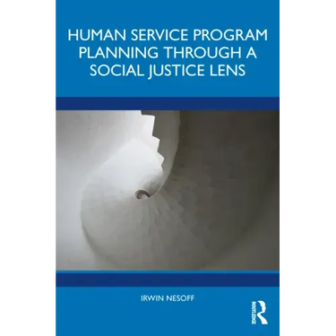 Human Service Program Planning Through a Social Justice Lens