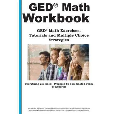 GED Math Workbook: GED Math Exercises, Tutorials and Multiple Choice Strategies