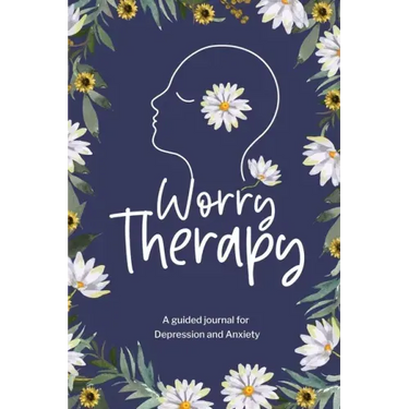Worry Therapy: A Guided Journal for Depression and Anxiety, Prompt Journal for Women, Mental Health Journal, Mindfulness Daily Journa
