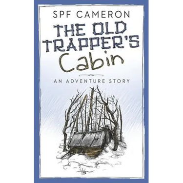 The Old Trapper's Cabin: An Adventure Story