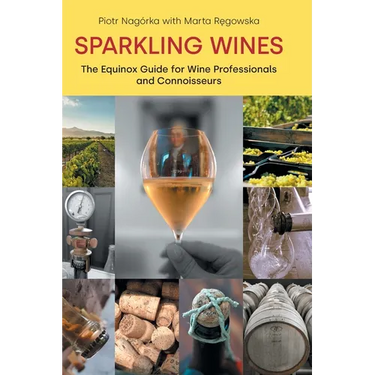 Sparkling Wines: The Equinox Guide for Wine Professionals and Connoisseurs