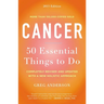 Cancer: 50 Essential Things to Do: 2013 Edition