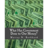 What Has Government Done to Our Money? (Large Print Edition)