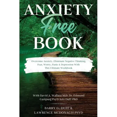 Anxiety-Free Book: Overcome Anxiety, Eliminate Negative Thinking, Fear, Worry, Panic & Depression: With This Ultimate Workbook: David A.