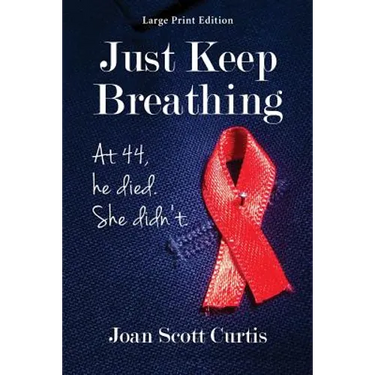 Just Keep Breathing. at 44, He Died. She Didn't.