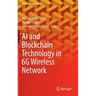 AI and Blockchain Technology in 6g Wireless Network