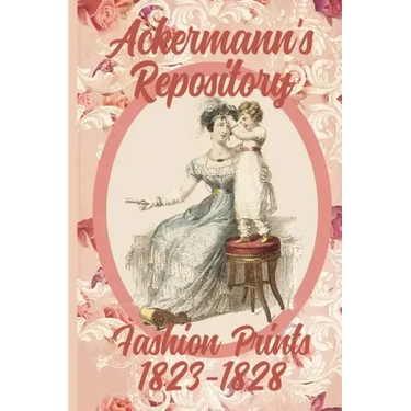 Ackermann's Repository Fashion Prints 1823-1828