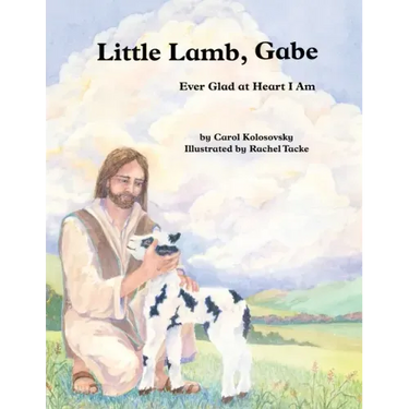 Little Lamb, Gabe: Ever Glad at Heart I Am