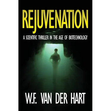 Rejuvenation: A Scientific Thriller in the Age of Biotechnology