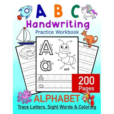 ABC Handwriting Practice Workbook - Alphabet Trace Letters, Sight Words and Coloring. 200 Pages: Letter Tracing for Toddlers, Preschoolers and Kinderg