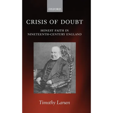 Crisis of Doubt: Honest Faith in Nineteenth-Century England