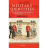 Military Identities: The Regimental System, the British Army, and the British People, C.1870-2000