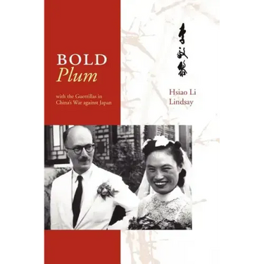 Bold Plum: With the Guerillas in China's War Against Japan