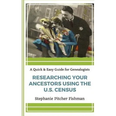 Researching Your Ancestor Using the U.S. Census